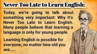 Never Too Late to Learn English | How to improve your English | Learn English white Simple topic