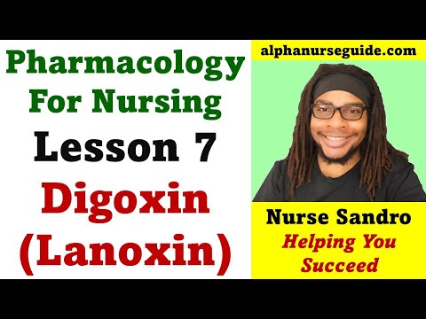 Pharmacology For Nursing Students - Lesson 7: Digoxin | Drug Classifications For Nursing Students