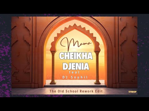 Cheikha Djenia Ft. DJ Souhil - Mama ( The Old School Rework Edit )