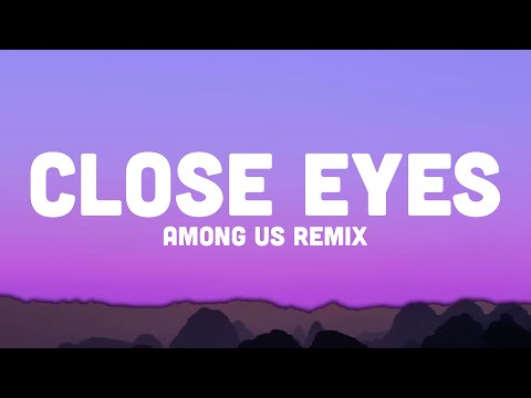 Close Eyes (Among Us Remix) sped up | I Found Among Us Song