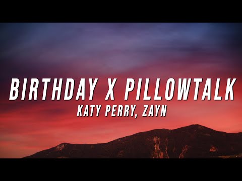 Katy Perry, Zayn - Birthday X Pillowtalk (TikTok Mashup) [Lyrics]