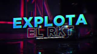 EXPLOTA EL RKT-PREVIA MIX FEAT POLAQUITO_DJ#explotatuprevia #previa