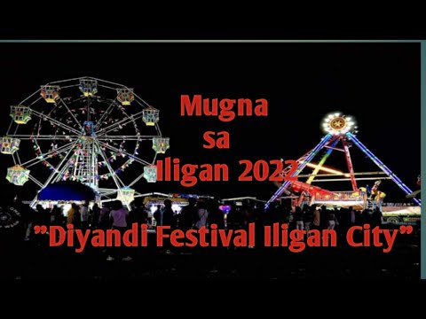 Mugna sa Iligan 2022 #diyandifestivalsailigan2022