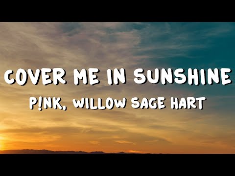 P!nk, Willow Sage Hart - Cover Me In Sunshine (Lyrics)