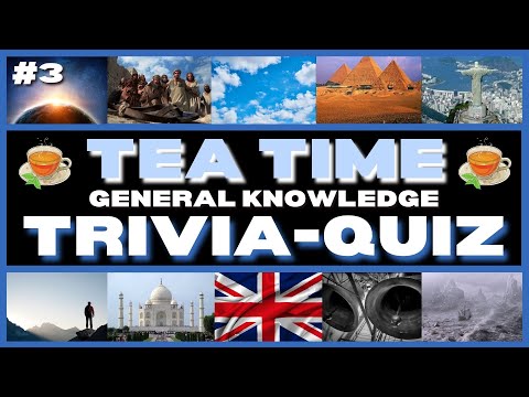 Teatime Teaser - General Knowledge Trivia/Quiz #3 - 11 Questions & Answers - Quiz/Trivia