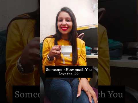 How much you love tea #youtubeshorts #ytshort #trending #viral #funny #comedy