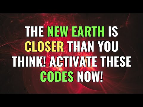 The NEW Earth is Closer Than You Think! Activate These Codes NOW! | Awakening | Spirituality