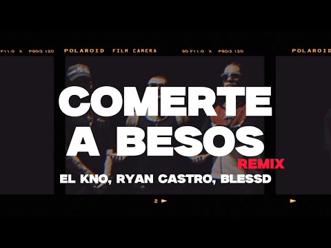 ElKno, Ryan Castro, Blessd - Comerte a Besos Remix (Letra/Lyrics)