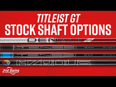 TITLEIST GT Stock Shaft Options