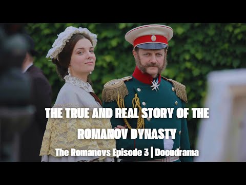 THE TRUE AND REAL STORY OF THE ROMANOV DYNASTY! | The Romanovs  Episode 3 | Docudrama