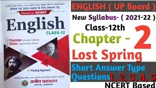 "Lost spring "short answer type question,chapter -2 ,class12th, up Board ,English prose,New syllabus