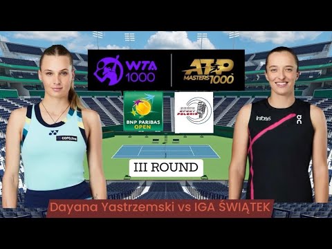 TENNIS: WTA1000 #TennisParadise III ROUND: Dayana Yastremska (UKR) vs IGA SWIATEK #9/3/25