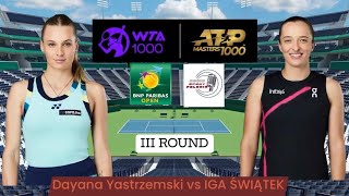 TENNIS: WTA1000 #TennisParadise III ROUND: Dayana Yastremska (UKR) vs IGA SWIATEK #9/3/25