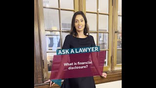 Ask a Lawyer: What is financial disclosure in family law matters?