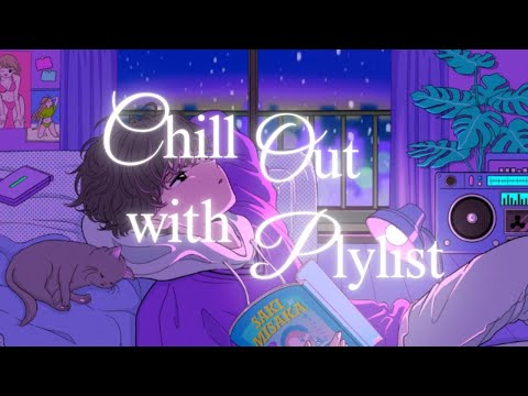 【極上ChillOut】とりあえず垂れ流すエモい曲MIX/チルイ/何度でも聴きたくなる/日本語ラップ