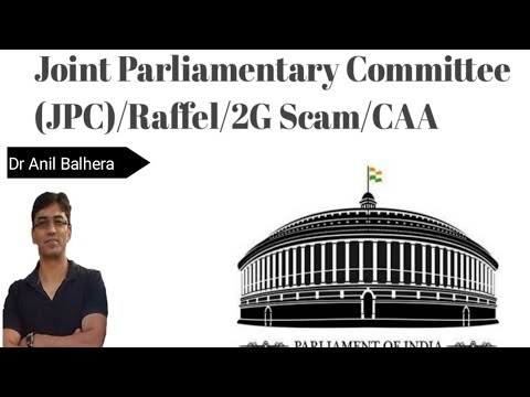 Joint Parliamentary Committee ( JPC) under Indian Parliamentary System