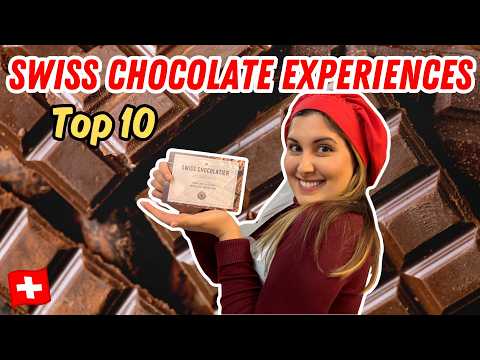 TOP 10 CHOCOLATE EXPERIENCES in Switzerland  | Ultimate Swiss Chocolate Guide