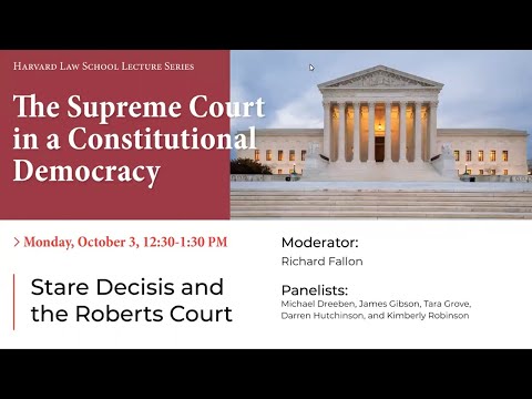 The Supreme Court in a Constitutional Democracy | Stare Decicis and the Roberts Court