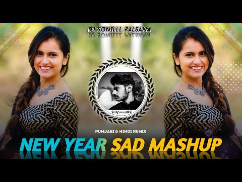 🔥 NEW YEAR SAD MASHUP REMIX💯  SADABAHAR HINDI REMIX 😎 DJ SUNILLL PALSANA 👑