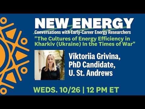 The Cultures of Energy Efficiency in Ukraine In the Times of War, Viktoriia Grivina, U. St. Andrews