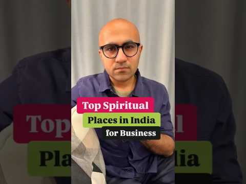 Top Spiritual Places in India for Business | Business | Sarthak Ahuja