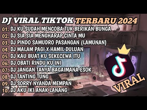 DJ TIKTOK TERBARU 2024🎵DJ KU SUDAH MENCOBA TUK BERIKAN BUNGA🎵DJ SIA SIA MENGHARAP CINTAMU🎵FULL BASS