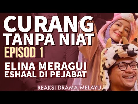 CURANG TANPA NIAT Episod 1, Elina meragui  Eshaal di pejabat. REAKSI DRAMA MELAYU