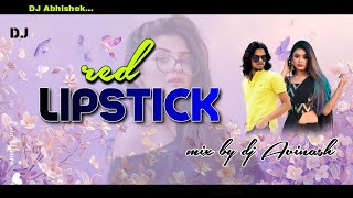 Red Lipstick 💋 | New Bhojpuri Song Dj 2024 | Mix By DJ AvInash Dj Abhishek | Dj Rishi Ritik Murpa