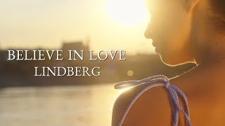 【BELIEVE IN LOVE】LINDBERG