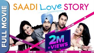 Saadi Love Story (ਸਾਡੀ ਲਵ ਸਟੋਰੀ) | Diljit Dosanjh, Surveen Chawla & Amrinder Gill | Punjabi Movie