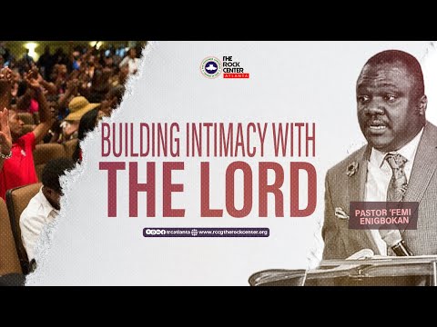 Building Intimacy with the Lord by Pastor 'Femi ENIGBOKAN