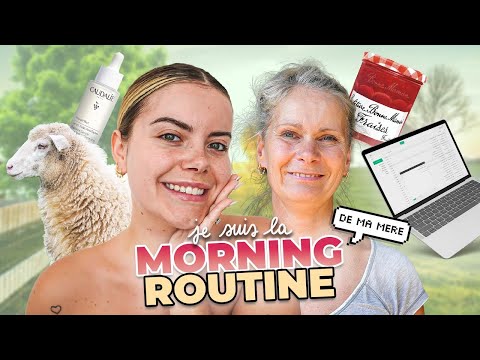 Je suis la morning routine de ma mère !