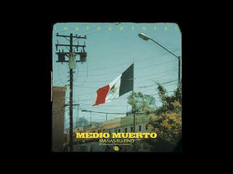 Mañas Ru-Fino - Medio Muerto (Instrumental) Vértigo 2024