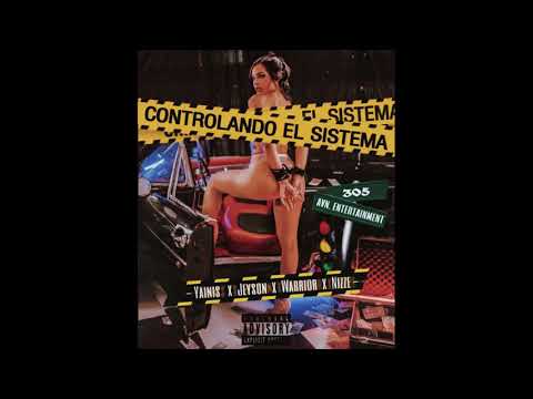 El Yainis x Jeyson x Warrior x Nizze - Controlando El Sistema (Official Audio)