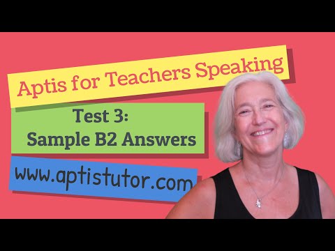 Aptis ESOL for Teachers Speaking: Test 3 with sample B2 answers / Respuestas modelo B2