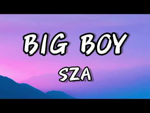 SZA - Big Boy (Lyrics / Lyrics Video)