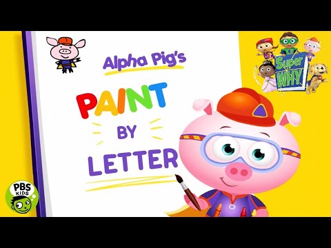 Paint Your Way to Literacy with Super Why: Alpha Pigs Paint by Letter