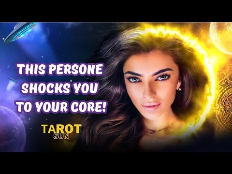 ☀️THIS PERSONE SHOCKS YOU TO YOUR CORE‼️🤯 #tarot #prediction #love