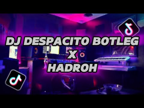 DJ DESPACITO BOTLEG X HADROH VIRAL TIKTOK 2024