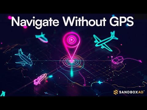 AQNav: The Future of Navigation with AI and Quantum | SandboxAQ