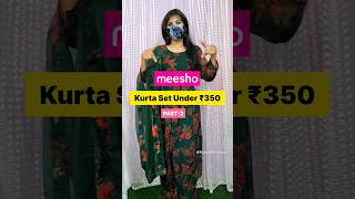 Meesho Kurta Set Under 350 💓 pt.2 #meesho #meeshohaul #meeshokurtasethaul #youtubeshorts #kurtaset