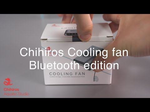 Chihiros brand new Cooling fan bluetooth edition unboxing and APP tutorial