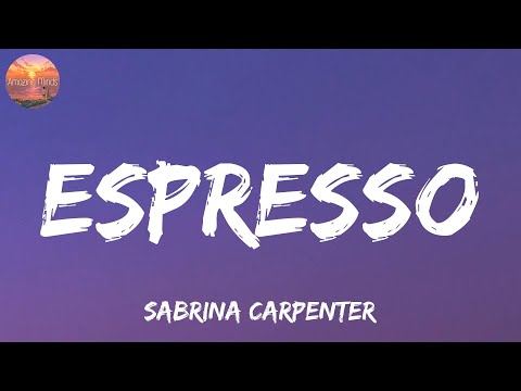 Espresso - Sabrina Carpenter (Lyrics) Keane, Loving Caliber, Lady Gaga (Mix Lyrics)