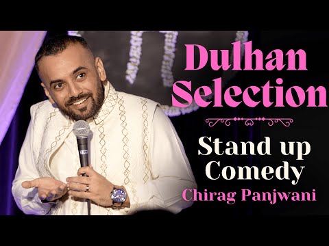 Dulhan Selection - Stand-up Comedy by Chirag Panjwani