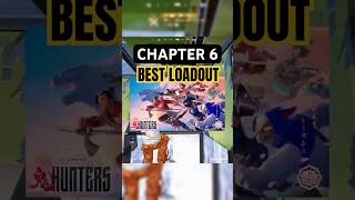 Best Loadout in Chapter 6 Hunters ✅ #fortniteloadout #fortnitechapter6 #chapter6 #fortniteshorts