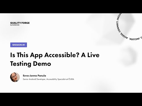 QualityForge Speaker #1: Eeva-Jonna Panula: Is This App Accessible? A Live Testing Demo