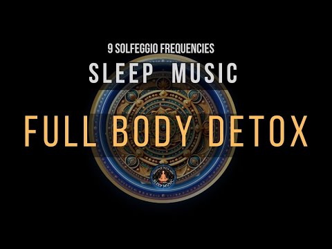 BLACK SCREEN SLEEP MUSIC ☯ All 9 solfeggio frequencies ☯ FULL BODY DETOX