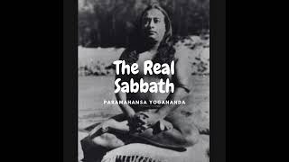 Paramahansa Yogananda - The Real Sabbath 639Hz