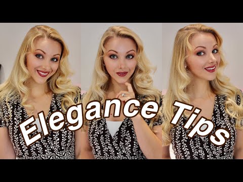 7 ELEGANCE Tips that Changed my Life!