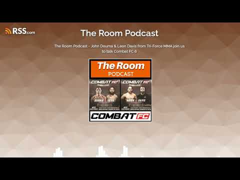 The Room Podcast - John Douma & Leon Davis from Tri-Force MMA join us to talk Combat FC 6